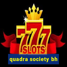 quadra society bh